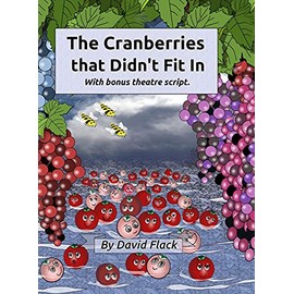 The Cranberries That Didn't Fit In: with bonus theatre script