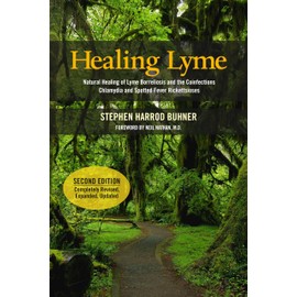 Healing Lyme: Natural Healing of Lyme Borreliosis and the Coinfections Chlamydia and Spotted Fever Rickettsiosis, 2nd Edition
