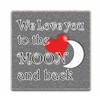 Fridge Magnet -We love you to the moon and back