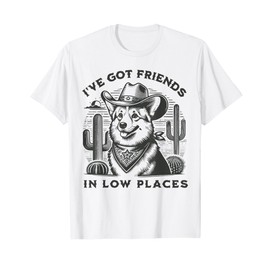 I've Got Friends In Low Places Western Cowboy Corgi Dog T-Shirt