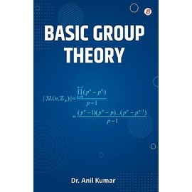 Basic Group Theory [Paperback] Anil Kumar