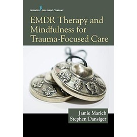 EMDR Therapy and Mindfulness for Trauma-Focused Care