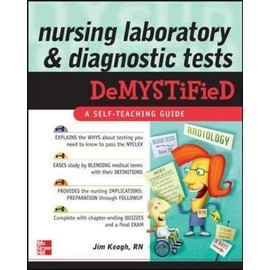 Nursing Laboratory and Diagnostic Tests DeMYSTiFied