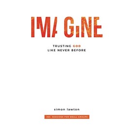 Imagine: Trusting God like never before