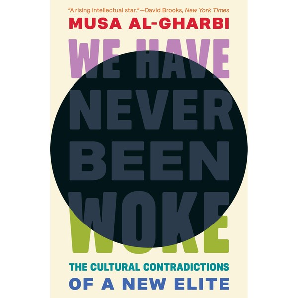 We Have Never Been Woke: The Cultural Contradictions of a