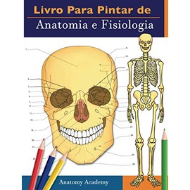Livro para pintar de Anatomia e Fisiologia: Livreto a cores de auto-avaliação muito detalhado para estudar | O presente perfeito para estudantes de medicina e enfermeiros (Portuguese Edition)