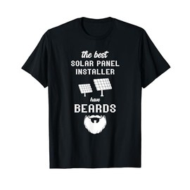 Solar Panel Installer Beards Solar Power Solar Installation T-Shirt