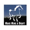 Make Mine A Draft ~ Belgian Draft Horse Trailer Vinyl