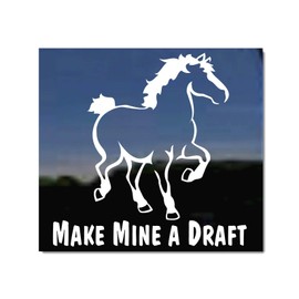 Make Mine A Draft ~ Belgian Draft Horse Trailer Vinyl Window Decal Sticker
