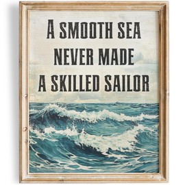 A Smooth Sea Never Made A Skilled Sailor - 11x14 (Unframed) | Navigating Life's Challenges | A Tribute to Skilled Sailors Wall Decor | Living Room Decor