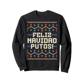 Feliz Navidad Putos Offensive Funny Christmas Ugly Sweater Sweatshirt, black