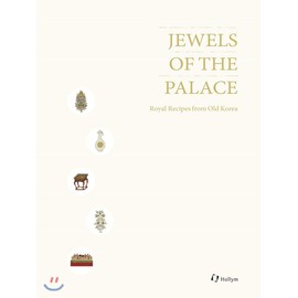Jewels of the Palace: Royal Recipes from Old Korea (Hollym International Corp.)