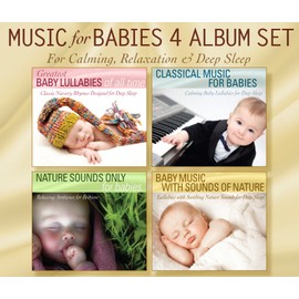 Music for Babies 4 Album Set: Greatest Baby Lullabies, Classical Music for Babies, Nature Sounds Only, Baby Music With Sounds of Nature for Calming Relaxation and Deep Sleep