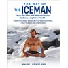 The Way of The Iceman: How the Wim Hof Method