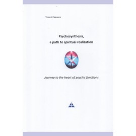 Psychosynthesis, a path to spiritual realization: Journey to the heart of the psychic functions