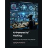 AI-Powered IoT Hacking: Machine Learning Attacks and Defenses: 15