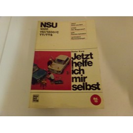 NSU 1000/C / 110/1200/C / TT/TTS (Jetzt helfe ich mir selbst)