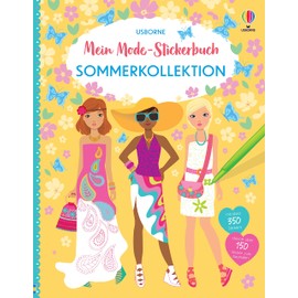 Mein Mode-Stickerbuch: Sommerkollektion: mit über 350 Anzieh-Stickern – davon über 150 Sticker zum selbst Ausmalen – Stickerspaß ab 5 Jahren (Meine Mode-Stickerbücher)