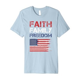 Faith Family Freedom - Patriotic Usa - American Gift Premium T-Shirt