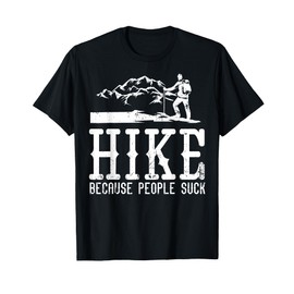 Best Hiking Art For Men Women Outdoor Hike Hiker Gag Hiking T-Shirt