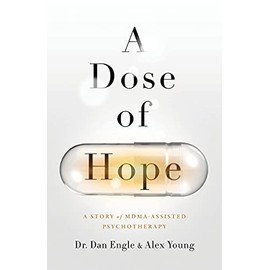 A Dose of Hope: A Story of MDMA-Assisted Psychotherapy