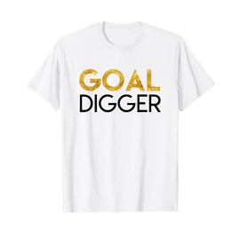 Goal Digger in Gold T-Shirt