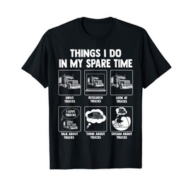Trucker Things I Do In My Spare Time Semi Truck Truck Driver T-Shirt