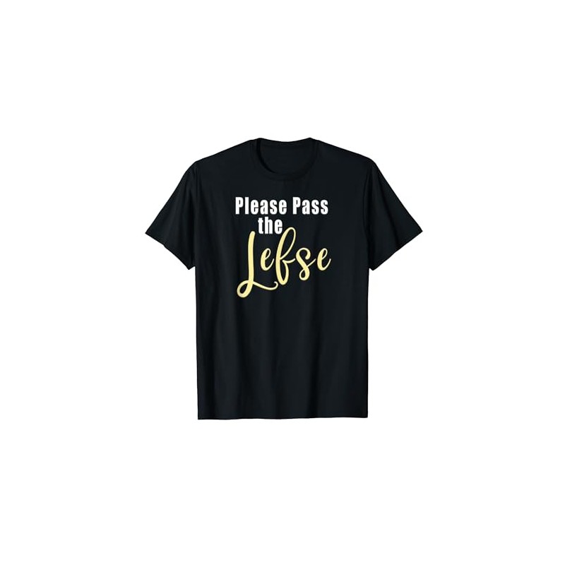 Please Pass the Lefse Norwegian T-shirt