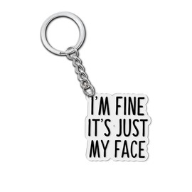 TADAVAX I'm Fine It's Just My Face Keychain - Funny Sarcastic Facial Expression Humor Acrylic Keychain - Perfect Gifts for Friends, Coworkers, and Family - Durable & Lightweight Accessory - 2 Inch