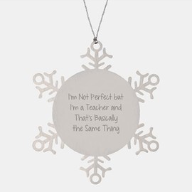 Funny Teacher Gifts from Friends, Snowflake Ornaments for Christmas, I'm Not Perfect Quote