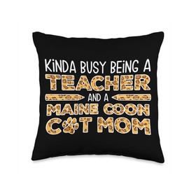 Funny Maine Coon Cat Gift for Women, Mom & Mother Busy Being A Teacher and A Mom-Maine Coon Cat Throw Pillow, 16x16, Multicolor