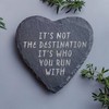 Slate Running Coaster - It's Not The Destination It's Who