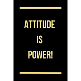 ATTITUDE IS POWER!: Bright Yellow and Black Notebook