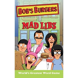 Bob's Burgers Mad Libs: World's Greatest Word Game