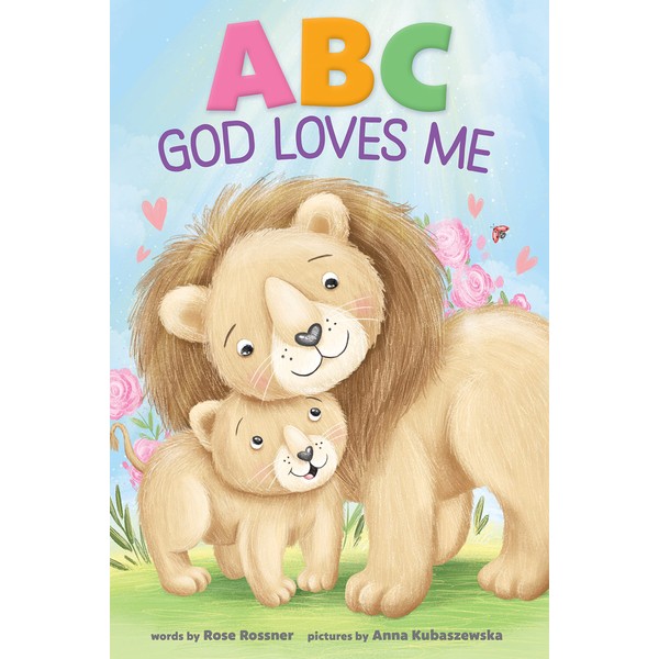 ABC God Loves Me: An Alphabet Book About God's Endless