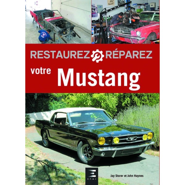 Restaurez, réparez votre Mustang de 1964 1/2 à 1970