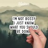 (3Pcs) I'm Not Bossy I Just Know What You Should