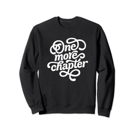 One more chapter Sweatshirt