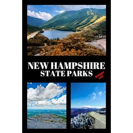 New Hampshire State Parks Bucket List: Travel Journal & Outdoor Adventure Log | Guide & Logbook for Exploring New Hampshire’s State Parks, Trails & Wild Landscapes