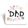 Novelty Coaster for the Best Dad Ever - Feel Good
