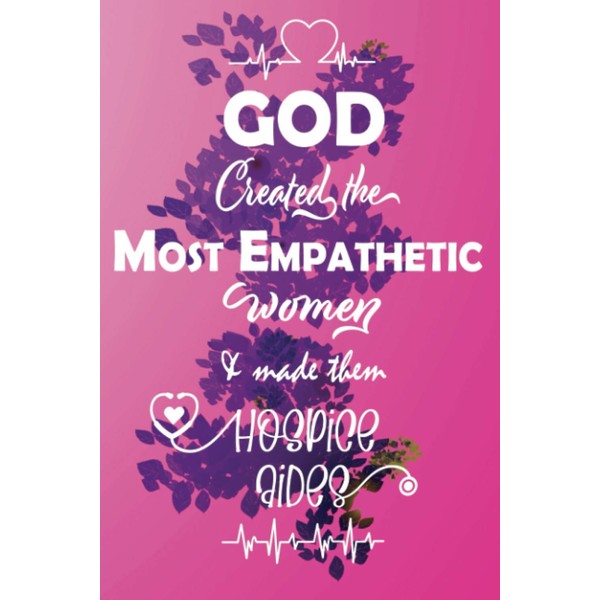 God Created the Most Empathetic Women and Made them Hospice