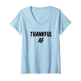 Thankful AF V-Neck T-Shirt