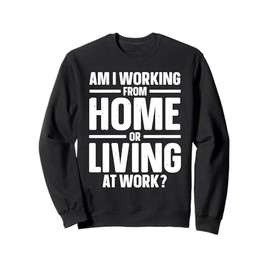 Best Work From Home Art For Men Women Working From Home WFH Sweatshirt