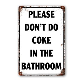 Please Don'T Do Coke In The Bathroom Sign Funny Room Decor For Men Cool Tapestry For College Dorm Metal Tin Signs Man Cave Decor Toilet Sign White 12 X 8 Inch