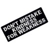 EmbTao Don't Mistake Kindness for Weekness Embroidered Fastener Hook &