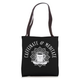 Caffeinate & Meditate Funny Coffee Drinker Yoga Lover Gifts Tote Bag