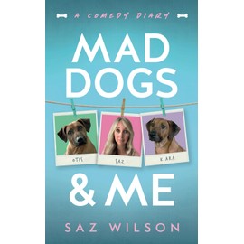 Mad Dogs & Me: A Comedy Diary