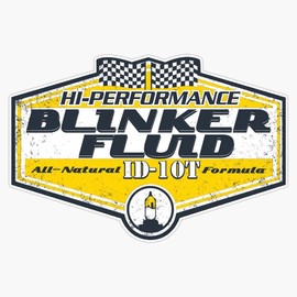 Hi-Performance Blinker Fluid - Joke Bumper Sticker Window Vinyl Decal 5"