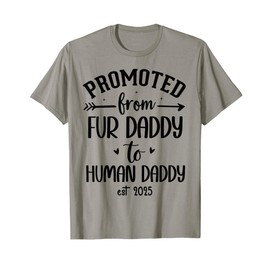 Promoted From Fur Daddy to Human Daddy Fur Dad to Human Dad T-Shirt
