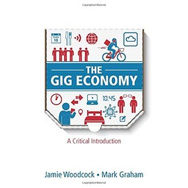 The Gig Economy: A Critical Introduction